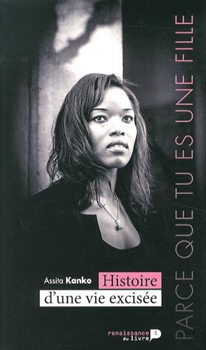 Parce que tu es une fille : histoire d'une vie excisée