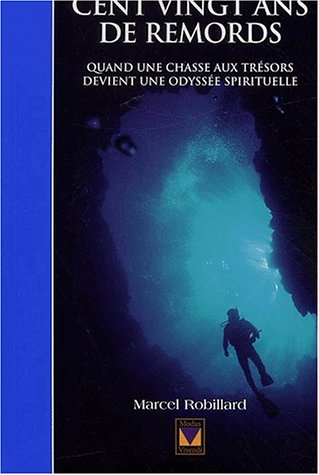 Cent vingt ans de remords. Quand une chasse aux trésors devient une odyssée spirituelle