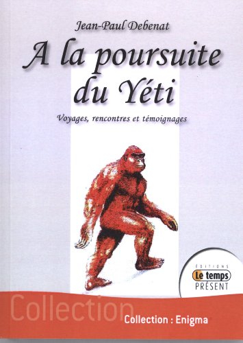 A la poursuite du yéti : voyages, rencontres et témoignages