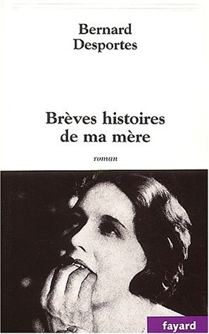 Brèves histoires de ma mère