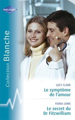 Le symptôme de l'amour. Le secret du Dr Fitzwilliam