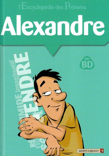 L'encyclopédie des prénoms : en BD. Vol. 23. Alexandre