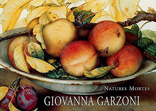 Giovanna Garzoni : still lifes. Giovanna Garzoni : Stillleben. Giovanna Garzoni : natures mortes