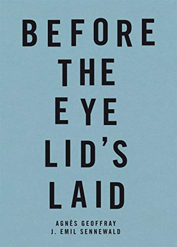 Before the eye lid's laid: Avant la pose des paupières
