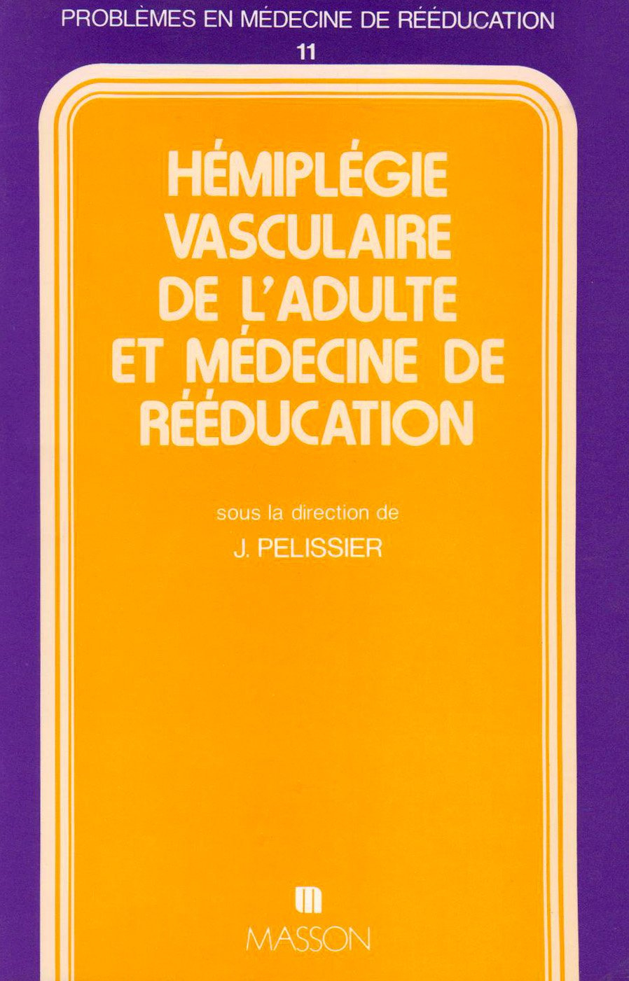 Hémiplégie vasculaire de l'adulte et médecine de rééducation