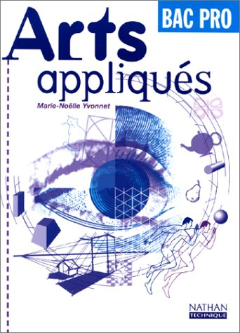 Arts appliqués, bac pro : livre de l'élève