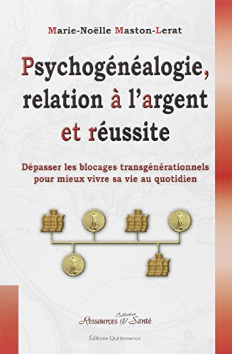 Psychogénéalogie, relation à l'argent et réussite : dépasser les blocages transgénérationnels pour m