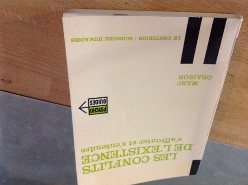 les conflits de l'existence, s'affronter et s'entendre