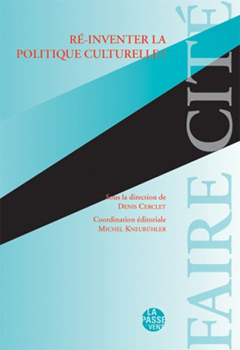Ré-inventer la politique culturelle ?