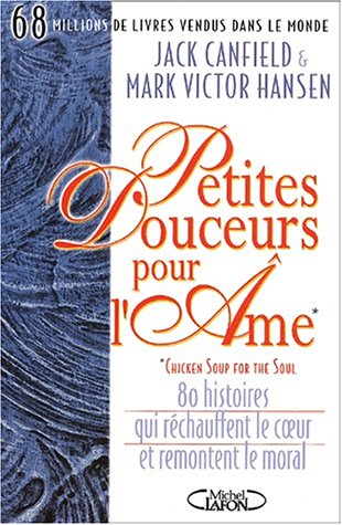 Petites douceurs pour l'âme : 80 histoires qui réchauffent le coeur et remontent le moral