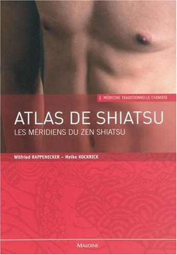 Atlas de shiatsu : les méridiens du zen shiatsu