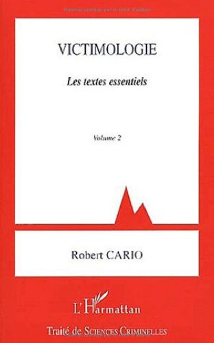 Victimologie. Vol. 2. Les textes essentiels