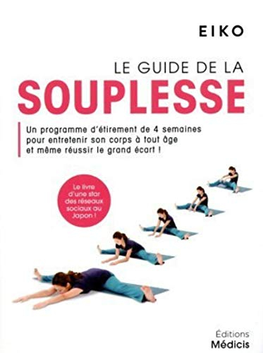 Le guide de la souplesse : un programme d'étirement de 4 semaines pour entretenir son corps à tout â