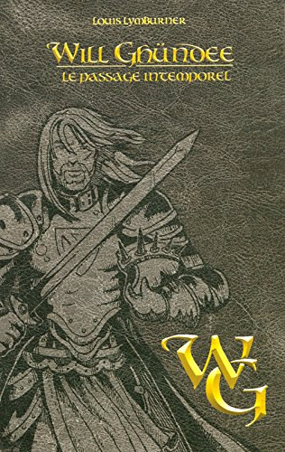 Will Ghündee. Vol. 2. Le passage intemporel