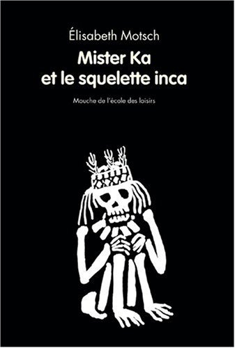 Mister Ka et le squelette inca