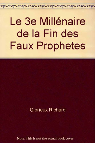 Le 3e Millénaire de la Fin des Faux Prophetes