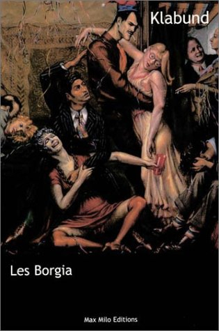 Les Borgia : le roman d'une famille