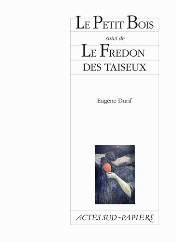 Le petit bois. Le fredon des taiseux