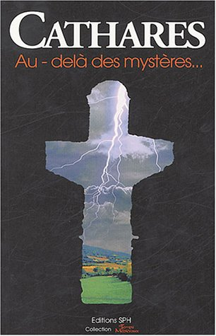 Cathares : au-delà des mystères...