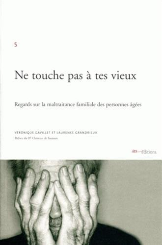 Ne touche pas à tes vieux : regards sur la maltraitance familiale des personnages âgées et sur la pr