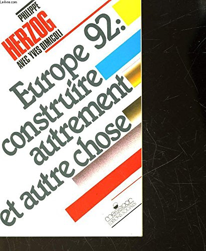 Europe 92, construire autrement et autre chose : face à un marché de dupes, l'urgente intervention d