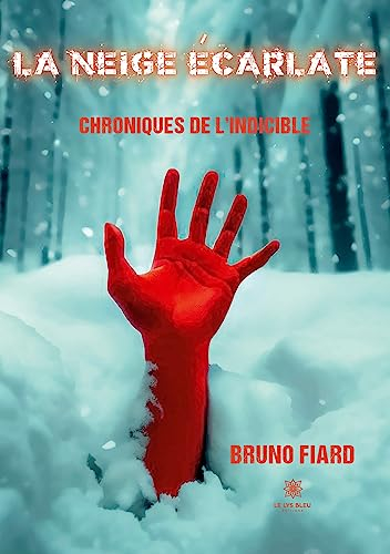 La neige écarlate : Chroniques de l’indicible