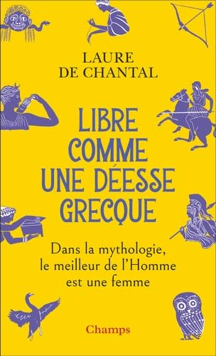 Libre comme une déesse grecque : dans la mythologie, le meilleur de l'homme est une femme