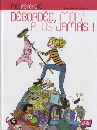 Débordée, moi ? plus jamais !