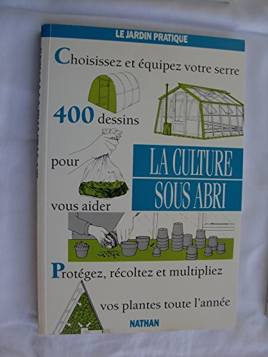 La Culture sous abri : serres et mini-serres