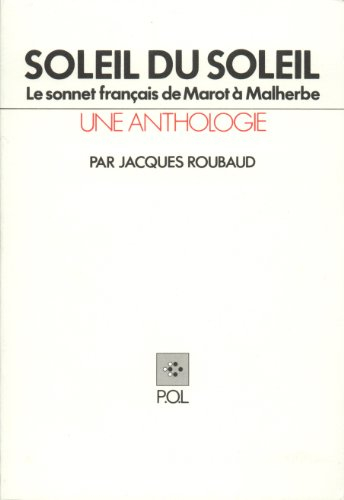 Soleil du soleil : le sonnet français de Marot à Malherbe, une anthologie