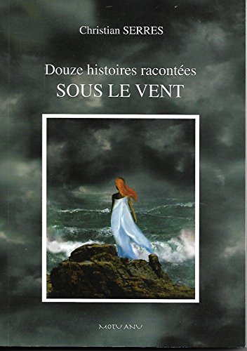 Douze histoires racontées sous le vent