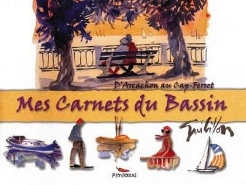 Mes carnets du bassin : d'Arcachon au Cap-Ferret