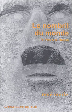 Le nombril du monde : Te pito o te henua