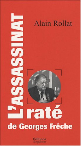 L'assassinat raté de Georges Frêche : essai