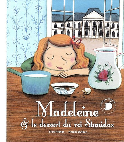 Madeleine et le dessert du roi Stanislas
