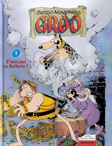 Groo. Vol. 1. Z'avez pas vu Rufferto ?