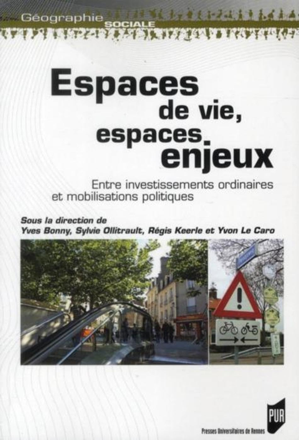 Espaces de vie, espaces enjeux : entre investissements ordinaires et mobilisations politiques