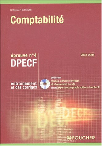 Comptabilité, DPECF, épreuve n° 4 : entraînement et cas corrigés