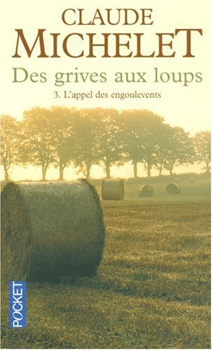 Des grives aux loups. Vol. 3. L'appel des engoulevents