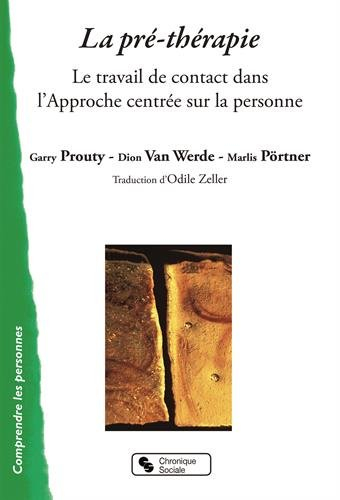 La pré-thérapie : le travail de contact dans l'approche centrée sur la personne : accompagnement ind