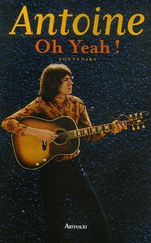 Oh yeah ! : souvenirs 1944-1974