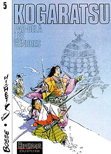 Kogaratsu. Vol. 5. Par-delà les cendres