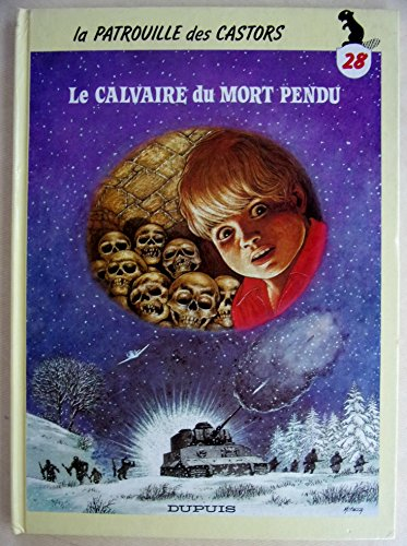 La Patrouille des castors. Vol. 28. Le calvaire du mort pendu