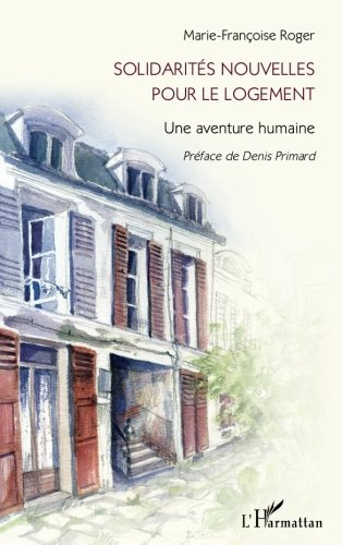 Solidarités nouvelles pour le logement : une aventure humaine