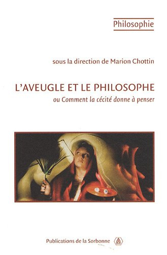L'aveugle et le philosophe ou Comment la cécité donne à penser