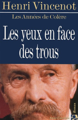 Les années de colère. Vol. 1. Les yeux en face des trous : amours et aventures d'un anarchiste conte