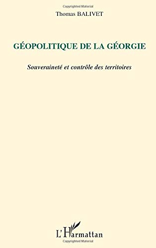 Géopolitique de la Géorgie : souveraineté et contrôle des territoires