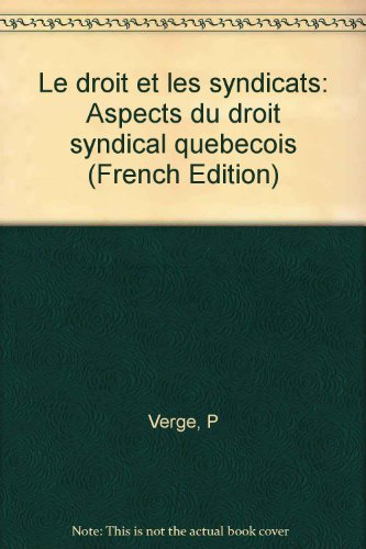 droit et les syndicats aspects du droit syndical quebecois