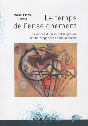 Le temps de l'enseignement : l'avancée du savoir et la gestion des hétérogénéités dans la classe