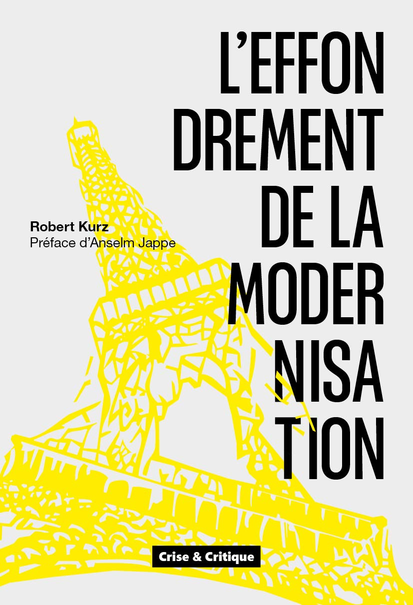 L'effondrement de la modernisation : de l'écroulement du socialisme de caserne à la crise du marché 